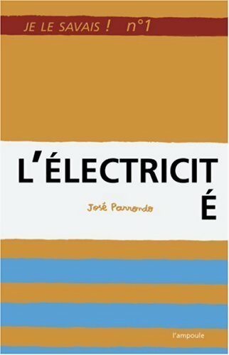 Je le savais n°1 : L?électricité - José Parrondo - Livre d\'occasion