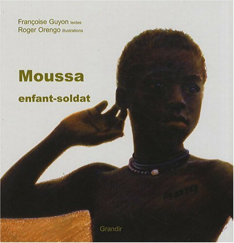 Moussa enfant-soldat - Françoise Guyon - Livre d\'occasion