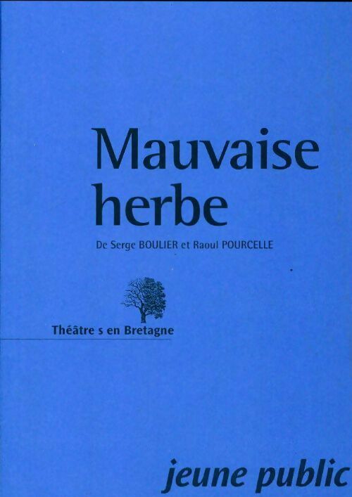Mauvaise herbe - Serge Boulier - Livre d\'occasion