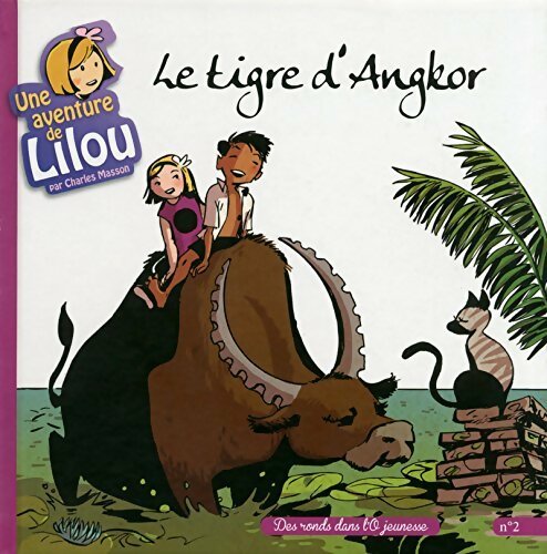 Une aventure de Lilou Tome II : Le tigre d'Angkor - Charles Masson - Livre d\'occasion