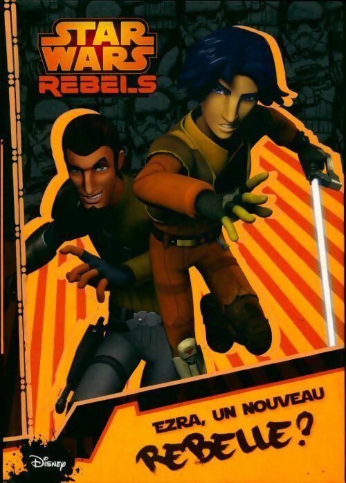 Star wars rebels saison 1 Tome I : Ezra un nouveau rebelle ? - Collectif - Livre d\'occasion
