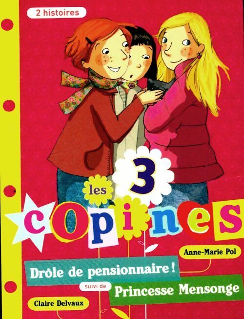 Les 3 copines : Drôle de pensionnaire / Princesse Mensonge - Claire Delvaux - Livre d\'occasion