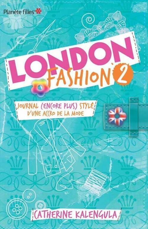 London Fashion Tome II : Journal (encore plus) stylé d'une accro de la mode - Catherine Kalengula - Livre d\'occasion