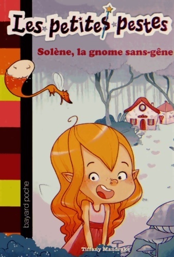 Les petites pestes Tome III : Solène, la gnome sans-gène - Tiffany Mandrake - Livre d\'occasion