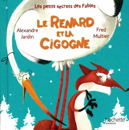 Le renard et la cigogne - Alexandre Jardin - Livre d\'occasion