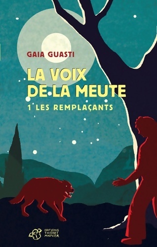 La voix de la meute Tome I : Les remplaçants - Gaia Guasti - Livre d\'occasion