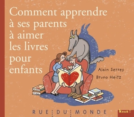 Comment apprendre à ses parents à aimer les livres pour enfants - Alain Serres - Livre d\'occasion