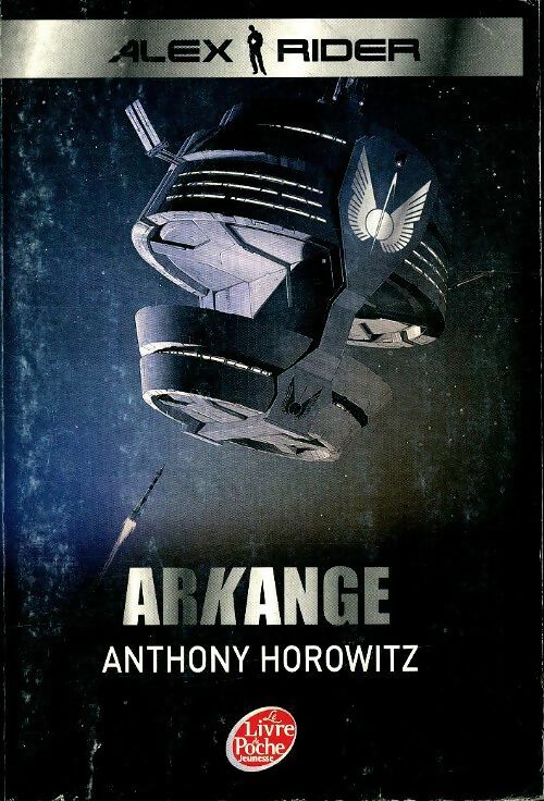 Les aventures d'Alex Rider Tome VI : Arkange - Anthony Horowitz - Livre d\'occasion