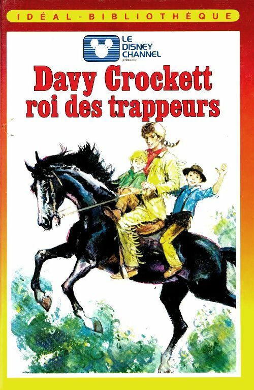 Davy Crockett, roi des trappeurs - Walt Disney - Livre d\'occasion