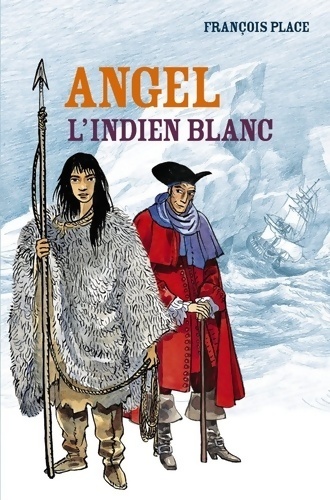 Angel l'indien blanc - François Place - Livre d\'occasion