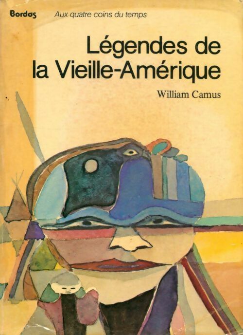 Légendes de la vieille Amérique - William Camus - Livre d\'occasion