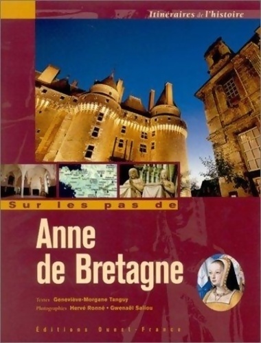 3834690 - Sur les pas d'Anne de Bretagne - Geneviève-Morgane Tanguy - Photo 1/1