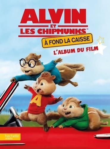 Alvin et les Chipmunks. Le roman du film - Inconnu - Livre d\'occasion