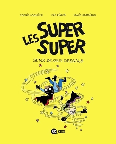 Les super super Tome VIII : Sens dessus dessous - Lucie Durbiano - Livre d\'occasion
