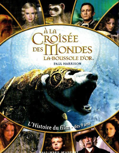 A la croisée des mondes : La boussole d'or : l'histoire du film - Paul Harrison - Livre d\'occasion