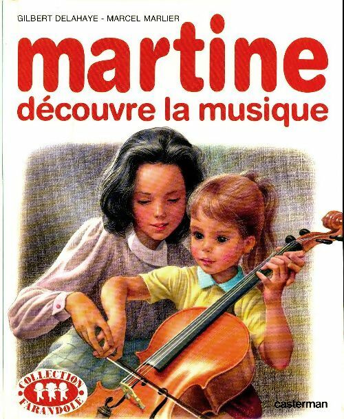 Martine découvre la musique - Gilbert Delahaye - Livre d\'occasion