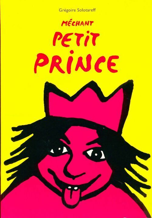 Méchant petit prince - Grégoire Solotareff - Livre d\'occasion