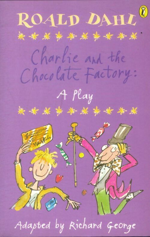 Charlie and the chocolate factory : A play - Roald Dahl - Livre d\'occasion