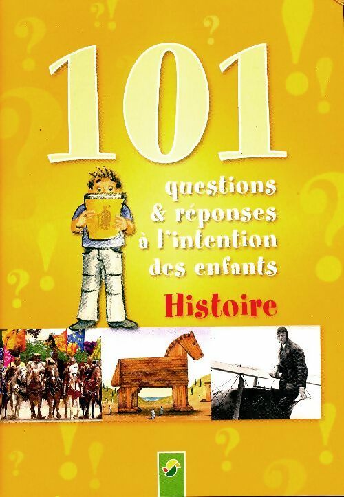 101 questions & réponses à l'intention des enfants : Histoire - Collectif - Livre d\'occasion