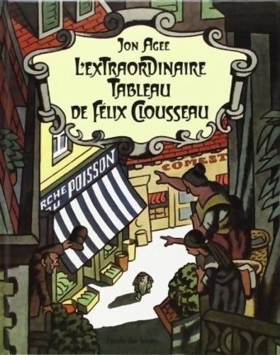 Extraordinaire tableau Félix Clousseau - Jon Agee - Livre d\'occasion