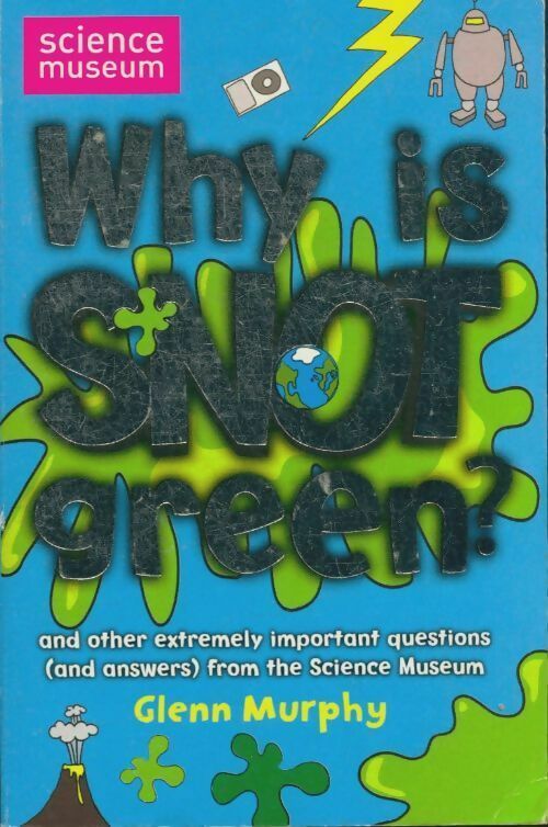 Why is snot green ? - Glenn Murphy - Livre d\'occasion