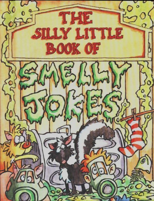 The silly little book of Smelly Jokes - Collectif - Livre d\'occasion