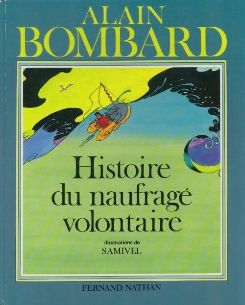Histoire du naufragé solitaire - Alain Bombard - Livre d\'occasion