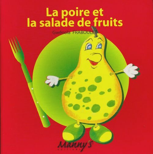 La poire et la salade de fruits - Gwénola Fraboulet - Livre d\'occasion