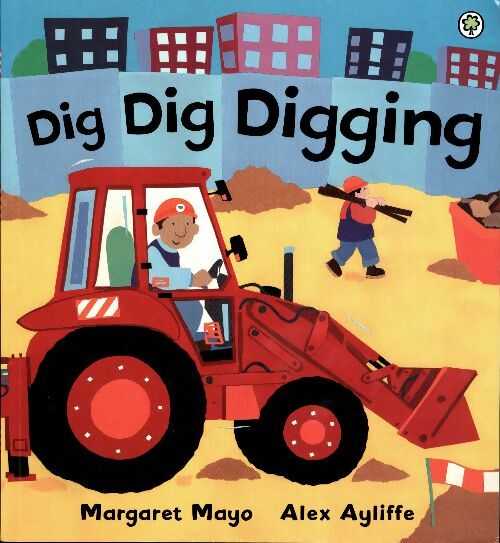 Dig dig digging - Margaret Mayo - Livre d\'occasion