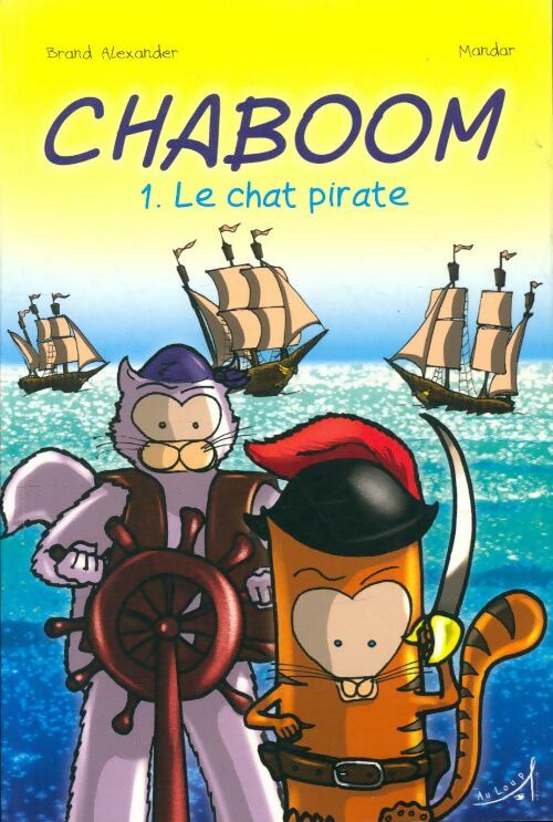 Chaboom Tome I : Le chat pirate - Alexander; Mandar Brand - Livre d\'occasion