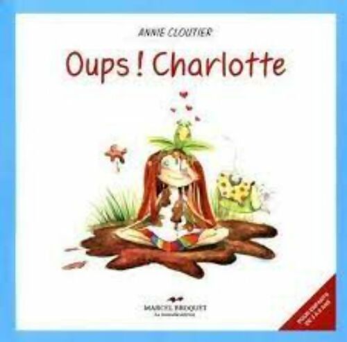 Oups! Charlotte - Annie Cloutier - Livre d\'occasion