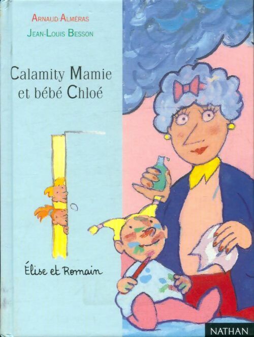 Calamity Mamie et bébé Chloé - Arnaud Alméras - Livre d\'occasion