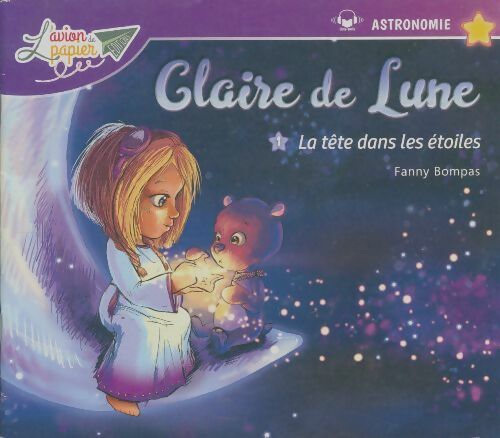 Claire de lune : La tête dans les étoiles - Fanny Bompas - Livre d\'occasion