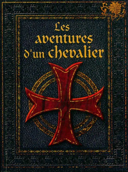 Les aventures d'un chevalier - Odile Lozachmeur - Livre d\'occasion