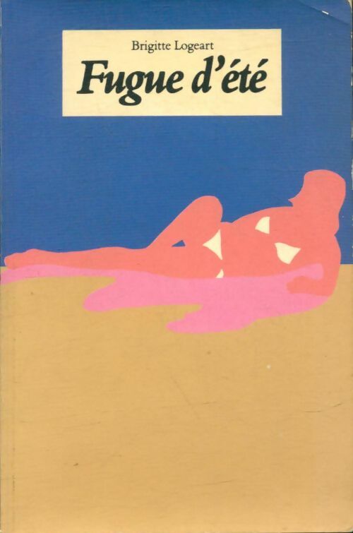 Fugue d'été - Brigitte Logeart - Livre d\'occasion