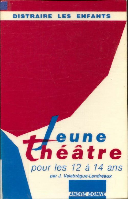 Jeune théâtre pour les de 12 a 14 ans - Jackie Valabrègue-Landreaux - Livre d\'occasion
