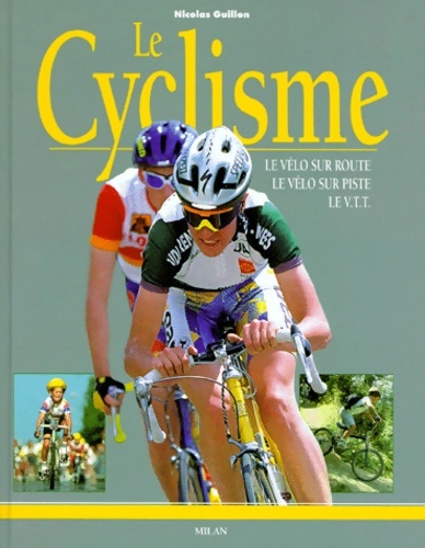 3811881 - Le Cyclisme : Le Vélo sur route - Le Vélo sur piste - Le VTT - Nicolas - Afbeelding 1 van 1