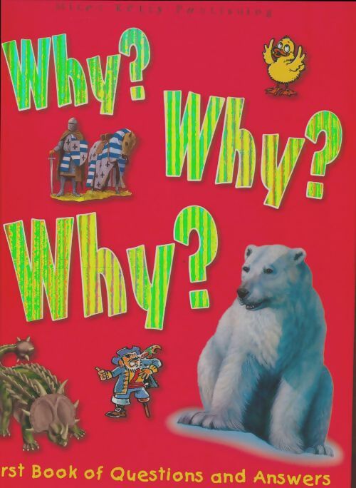 Why why why? : First book of questions and answers - Camilla De La Bédoyère - Livre d\'occasion
