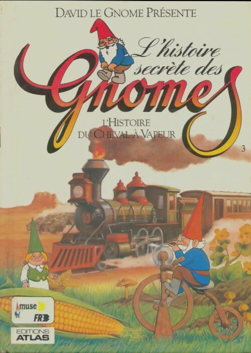 L'histoire secrète des gnomes : L'histoire du cheval à vapeur - Collectif - Livre d\'occasion