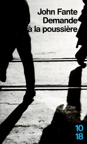 Demande à la poussière - John Fante