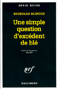 Une simple question d'excédent de blé - Nicholas Blincoe