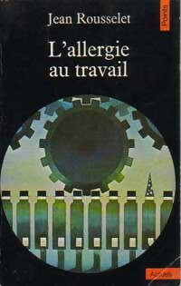 L'allergie au travail - Jean Rousselet