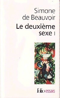 Le deuxième sexe Tome I : Les faits et les mythes - Simone De Beauvoir