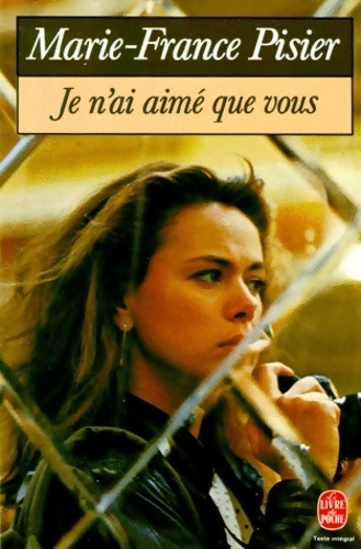 Je n'ai aimé que vous - Marie-France Pisier