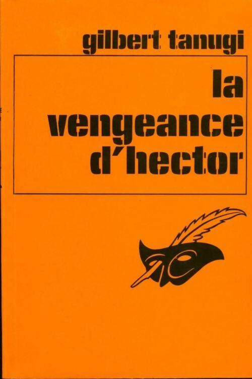 La vengeance d'Hector - Gilbert Tanugi