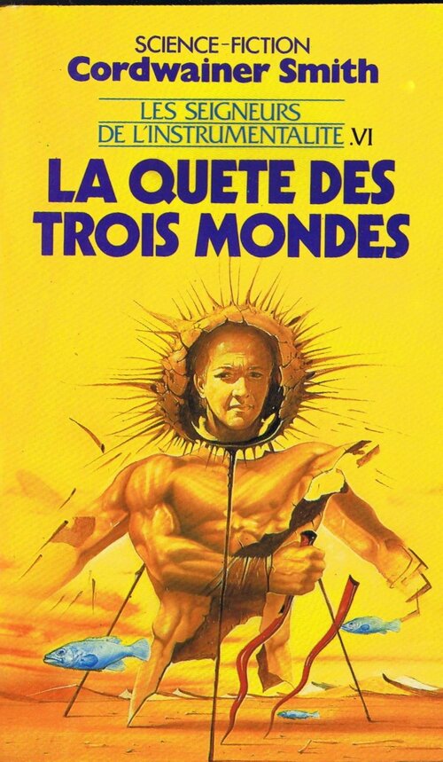 Les seigneurs de l'instrumentalité Tome VI : La quête des trois mondes - Cordwainer Smith
