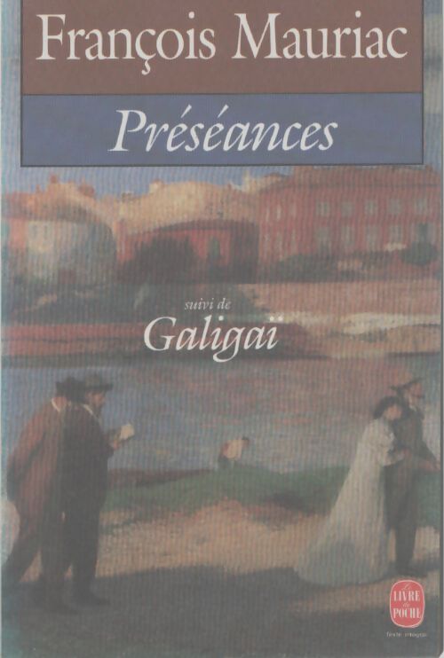 Préséances / Galigaï - François Mauriac