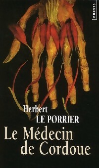 Le médecin de Cordoue - Herbert Le Porrier