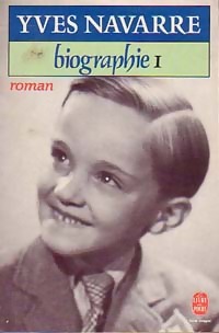 Biographie Tome I - Yves Navarre