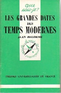 Les grandes dates des temps modernes - Jean Delorme